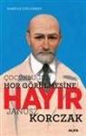 Isabelle Collombat, Janusz Korczak - Cocuklugun Hor Görülmesine Hayir - Janusz Korczak