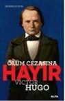 Victor Hugo, Murielle Szac - Ölüm Cezasina Hayir - Victor Hugo