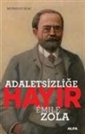 Murielle Szac, Emile Zola - Adaletsizlige Hayir - Emile Zola
