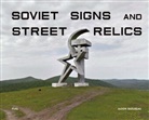 FUEL, Jason Guilbeau, Jason Guilebeau, Damon Murray, Murray Damon, Stephen Sorell... - Soviet Signs and Street Relics
