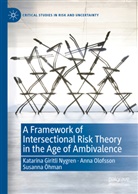 Katarin Giritli Nygren, Katarina Giritli Nygren, Sus Öhman, Susanna Öhman, Ann Olofsson, Anna Olofsson - A Framework of Intersectional Risk Theory in the Age of Ambivalence