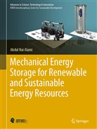 Abdul Hai Alami - Mechanical Energy Storage for Renewable and Sustainable Energy Resources