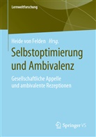 Heide von Felden, Heid von Felden, Heide von Felden - Selbstoptimierung und Ambivalenz