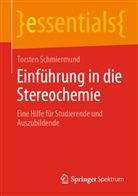 Torsten Schmiermund - Einführung in die Stereochemie