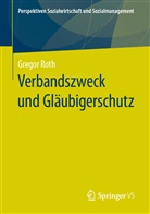 Gregor Roth - Verbandszweck und Gläubigerschutz