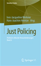 Heintze, Heintze, Hans-Joachim Heintze, Ines-Jacquelin Werkner, Ines-Jacqueline Werkner - Just Policing