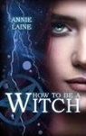 Annie Laine - How to be a Witch
