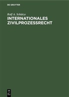 Rolf A Schütze, Rolf A. Schütze - Internationales Zivilprozeßrecht