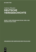 Andreas Heusler - Andreas Heusler: Deutsche Versgeschichte - Band 3: Der frühneudeutsche Vers. Der neudeutsche Vers
