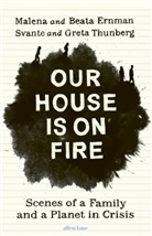 Beat Ernman, Beata Ernman, Malen Ernman, Malena Ernman, Beata Thunberg, Greta Thunberg... - Our House Is on Fire