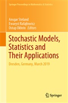 Ostap Okhrin, Ewaryst Rafaj¿owicz, Ewarys Rafajlowicz, Ewaryst Rafajlowicz, Ewaryst Rafajłowicz, Ansgar Steland - Stochastic Models, Statistics and Their Applications