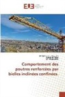 Kama Ait Tahar, Kamal Ait Tahar, Y Bouamra, Ypucef Bouamra, FATM Kheloui-Taouche, FATMA Kheloui-Taouche - Comportement des poutres renforcées par bielles inclinées confinées.