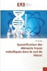 Adil Chahid - Quantification des éléments traces métalliques dans le sud du Maroc