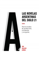 Ana Gallego Cuinas, Ana Gallego Cuiñas - Las novelas argentinas del siglo 21