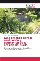 Jhonny David Laura Cabrera - Guía práctica para la evaluación y estimación de la erosión del suelo