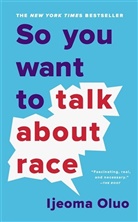 Ijeoma Oiuo, Ijeoma Oluo - So You Want to Talk About Race
