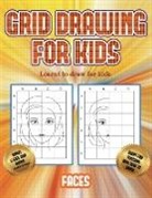 James Manning - Learnt to draw for kids (Grid drawing for kids - Faces): This book teaches kids how to draw faces using grids