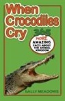 Sally Meadows, Sally Meadows - When Crocodiles Cry
