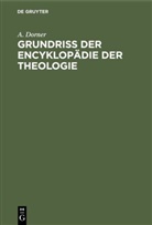 A. Dorner, August Johannes Dorner - Grundriss der Encyklopädie der Theologie