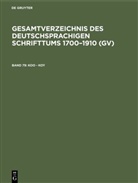 Peter Geils, Willi Gorzny, Willi Gorzny u a, Hilmar Schmuck - Gesamtverzeichnis des deutschsprachigen Schrifttums 1700-1910 (GV) - Band 79: Koo - Koy