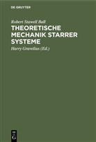 Robert Stawell Ball, Harry Gravelius - Theoretische Mechanik starrer Systeme
