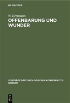 W. Herrmann, Wilhelm Herrmann - Offenbarung und Wunder