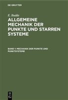 E Budde, E. Budde - E. Budde: Allgemeine Mechanik der Punkte und starren Systeme - Band 1: Mechanik der Punkte und Punktsysteme