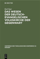 Karl Eger - Das Wesen der deutsch-evangelischen Volkskirche der Gegenwart