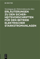 Vereinigun der Elektrizitätswerke, Vereinigung der Elektrizitätswerke, Vereinigung der Elektrizitätswerke - Erläuterungen zu den Sicherheitsvorschriften für den Betrieb elektrischer Starkstromanlagen