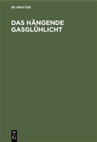 Friedric Ahrens, Friedrich Ahrens - Das hängende Gasglühlicht