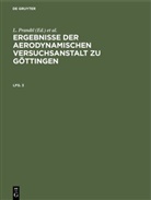 A. Betz, A Betz u a, Kaiser Wilhelm-Institut für Strömungsforschung, L. Prandtl, Wieselsberger, C Wieselsberger... - Ergebnisse der aerodynamischen Versuchsanstalt zu Göttingen - Lfg. 3: Ergebnisse der aerodynamischen Versuchsanstalt zu Göttingen. Lfg. 3