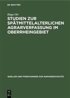 Hugo Ott - Studien zur spätmittelalterlichen Agrarverfassung im Oberrheingebiet