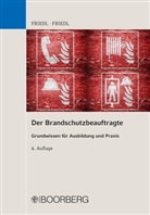 Anja K Friedl, Anja K. Friedl, Wolfgang Friedl, Wolfgang J Friedl, Wolfgang J. Friedl - Der Brandschutzbeauftragte