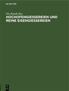 Ott Brandt, Otto Brandt - Hochofengiessereien und reine Eisengiessereien