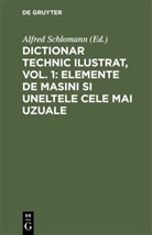 Alfre Schlomann, Alfred Schlomann - Dictionar technic ilustrat, Vol. 1: Elemente de Masini si uneltele cele mai uzuale