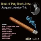 Johan Sebastian Bach, Johann Sebastian Bach, Jacques Loussier - Best of Play Bach Jazz (Hörbuch)