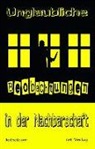 Stefanie Anker, Marion Aßmann, Katharina Breil, Jessica Briegert, Sabine Buhl, Nikk Celen... - Unglaubliche Beobachtungen in der Nachbarschaft