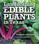 Cheryl Beesley - Landscaping with Edible Plants in Texas, Volume 48