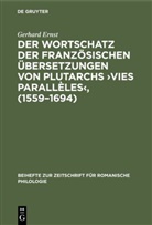 Gerhard Ernst - Der Wortschatz der französischen Übersetzungen von Plutarchs 'Vies parallèles', (1559-1694)