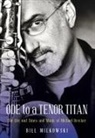 Bill Milkowski - Ode to a tenor titan