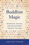 Sam Van Schaik, Sam van Schaik - Buddhist Magic