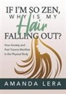 Amanda Lera - If I’m So Zen, Why is My Hair Falling Out?