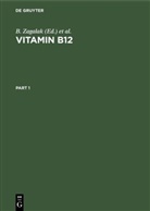 European Symposium on Vitamin B 12 and Intrinsic Factor, 1979 European Symposium on Vitamin B 12 and Intrinsic Factor &lt;3, W. Friedrich, Universität, Universität &lt;Zürich&gt;, B. Zagalak - Vitamin B12