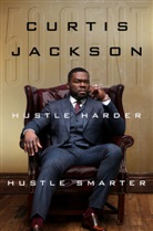 50 Cent, Jackson Curtis, Curtis Jackson, Curtis "50 Cent" Jackson - Hustle Harder, Hustle Smarter