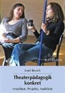 Josef Broich - Theaterpädagogik konkret