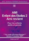 Enriqu Barrios, Enrique Barrios, Eric Jackson Perrin - Ami enfant des étoiles 2 - Ami revient