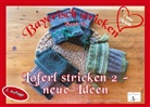Theresia Ostendorfer - Loferl stricken 2 - neue Ideen