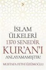 Mustafa Fethi Üzümoglu - Islam Ülkeleri 1370 Senedir Kurani Anlayamamistir