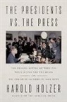 Harold Holzer, Holzer Harold - The Presidents vs. the Press