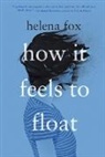 Helena Fox - How It Feels to Float